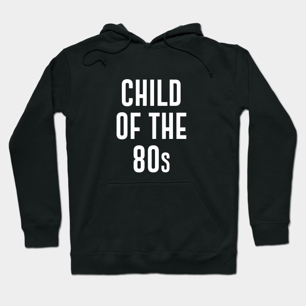 Child Of The 80s Hoodie by sewwani